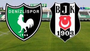 Denizlispor - Beşiktaş muhtemel 11'ler