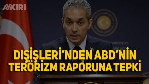 Dışişleri'nden ABD'nin Terörizm Raporuna tepki