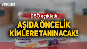DSÖ açıkladı! Aşıda öncelik kimlere tanınacak?