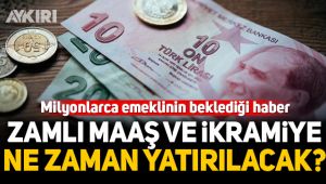 Emekliler için zam ve ikramiye tarihi belli oldu!