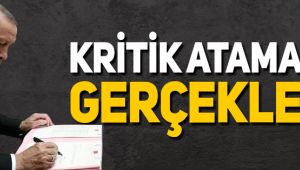 Erdoğan'dan kritik atama kararları