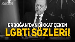 Erdoğan'dan LGBTİ açıklaması