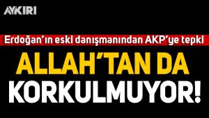 Erdoğan’ın eski metin yazarından AKP'ye tepki: Allah'tan da korkulmuyor!