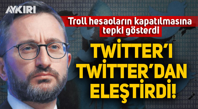 Fahrettin Altun Twitter'ı Twitter'dan eleştirdi!
