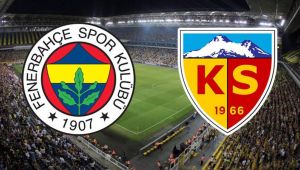 Fenerbahçe - Kayserispor maçı muhtemel 11'leri