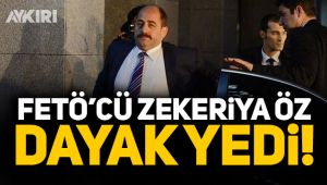FETÖ'cü Zekeriya Öz dayak yedi!