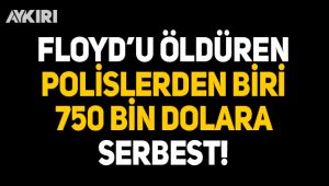 Floyd'u öldüren polislerden biri 750 bin dolara serbest!