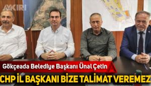 Gökçeada Belediye Başkanı Ünal Çetin'den, CHP'ye tepki