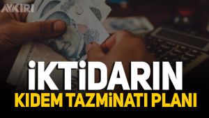 İktidarın kıdem tazminatı planı