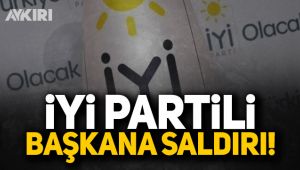 İYİ Partili başkana saldırı!