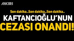 Canan Kaftancıoğlu'nun hapis cezası onandı, cezaevine girecek mi