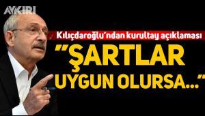 Kemal Kılıçdaroğlu'ndan kurultay açıklaması