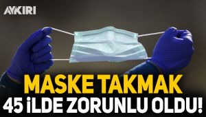 Maskesiz sokağa çıkmanın yasak olduğu il sayısı 45 oldu!