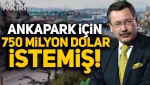 Melih Gökçek Ankapark için 750 milyon dolar istemiş!