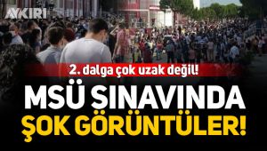 MSÜ sınavından şok görüntüler!