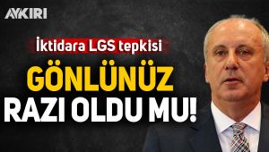 Muharrem İnce'den LGS tepkisi
