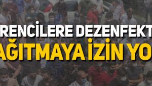 Öğrencilere dezenfektan dağıtmak yasak!