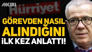 Özkök görevden nasıl alındığını ilk kez anlattı!