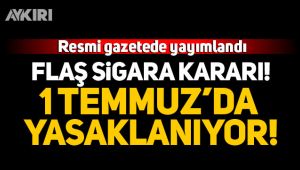 Resmi gazetede yayımlandı... Flaş sigara kararı!