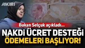 Selçuk açıkladı: 'Nakdi Ücret Desteği' ödemeleri başladı