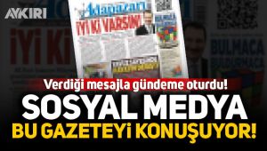 Sosyal medya bu gazeteyi konuşuyor!