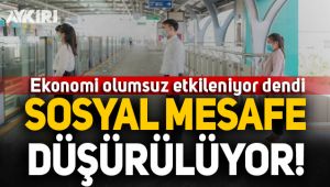 Sosyal mesafenin düşürülmesi gündemde!