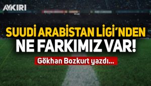 Suudi Arabistan Ligi'nden ne farkımız var!