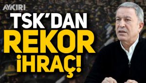 TSK'dan rekor ihraç!