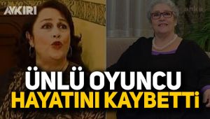Ünlü oyuncu hayatını kaybetti!