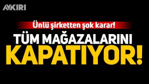 Ünlü şirketten şok karar! 