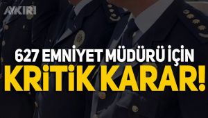627 emniyet müdürünün atama ve yer değiştirme işlemi yapıldı