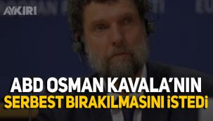 ABD'den Osman Kavala için 'serbest bırakılsın' talebi