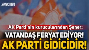 Abdüllatif Şener: Vatandaş ‘Elim kırılsaydı oy vermeseydim’ diyor, AK Parti gidicidir