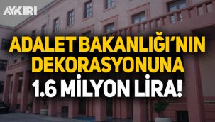 Adalet Bakanlığı'nın dekorasyonuna 1.6 milyon lira!