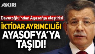 Ahmet Davutoğlu'ndan Ayasofya'da namaz eleştirisi