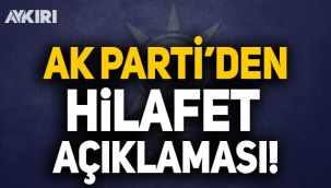AK Parti'den hilafet açıklaması