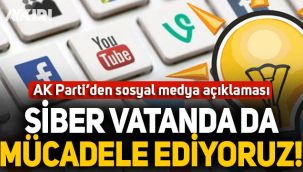 AK Parti'den sosyal medya açıklaması: Siber vatanda da mücadele ediyoruz