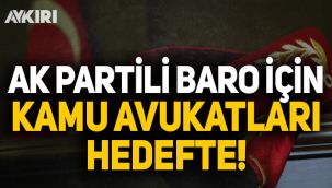 AK Partili Baro için kamu avukatları hedefte!