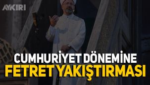 Ali Erbaş'tan Cumhuriyet dönemi için 'Fetret' benzetmesi