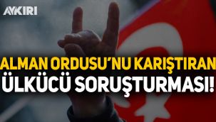 Alman ordusu'nu karıştıran Ülkücü soruşturması