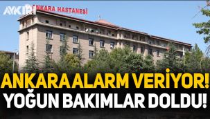 Ankara'daki yoğun bakımlar doldu iddiası!