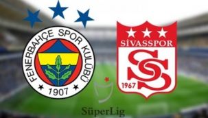 Avrupa yolunda kritik maç! Fenerbahçe - Sivasspor