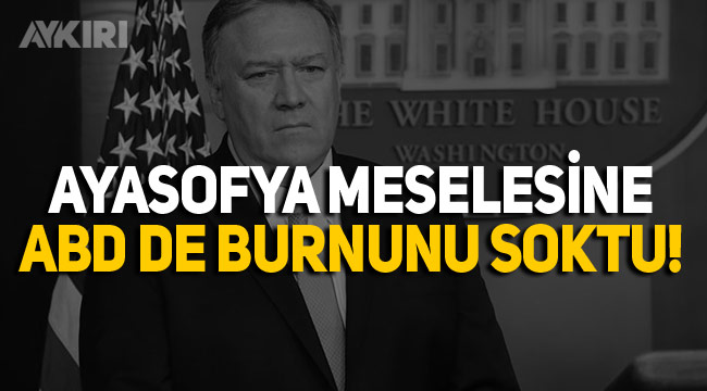 Ayasofya konusuna ABD de dahil oldu
