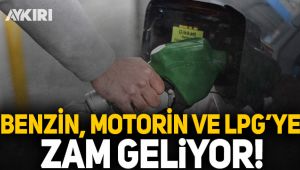 Benzin, motorin ve otogaza zam geliyor!