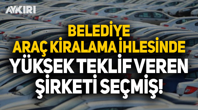 Çekmeköy Belediyesi, araç kiralama ihalesinde yüksek teklif veren şirketi seçmiş