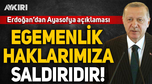 Cumhurbaşkanı Erdoğan'dan Ayasofya açıklaması!