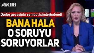 Darbe gecesinin sembol isimlerinden Tijen Karaş: Bana hâlâ o soruyu soruyorlar!
