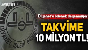 Diyanet İşleri Başkanlığı takvime 10 milyon lira verecek!