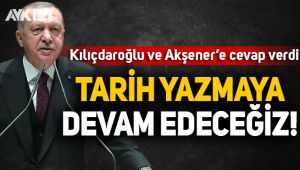 Erdoğan'dan Kılıçdaroğlu ve Akşener'e yanıt!