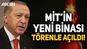 Erdoğan'dan MİT binası açılışında konuştu